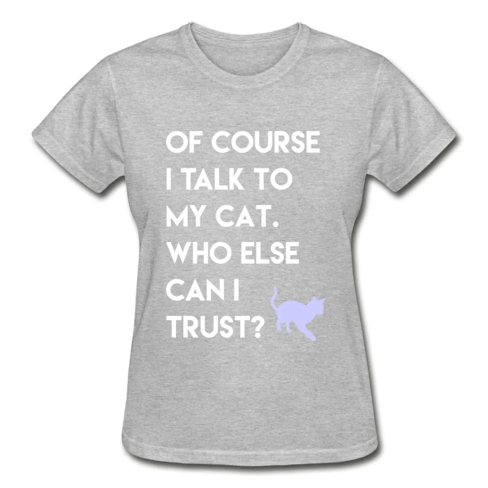Talk to my cat Gildan Ultra Cotton Ladies T-Shirt