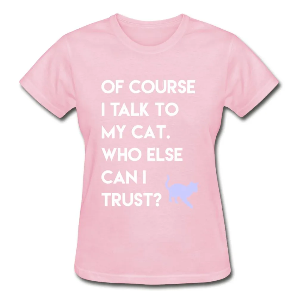 Talk to my cat Gildan Ultra Cotton Ladies T-Shirt