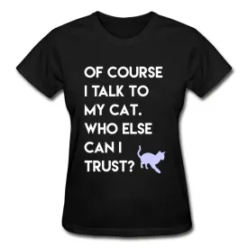 Talk to my cat Gildan Ultra Cotton Ladies T-Shirt