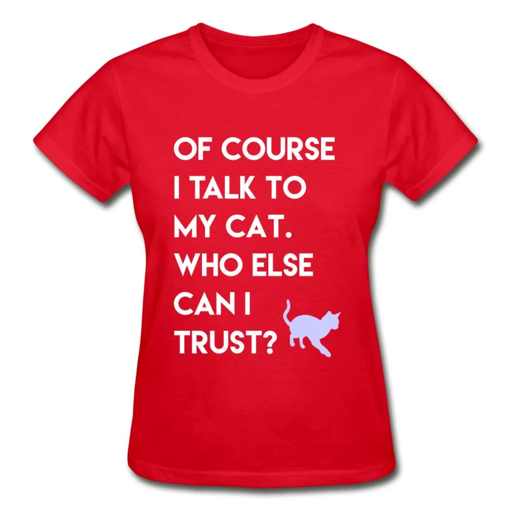 Talk to my cat Gildan Ultra Cotton Ladies T-Shirt