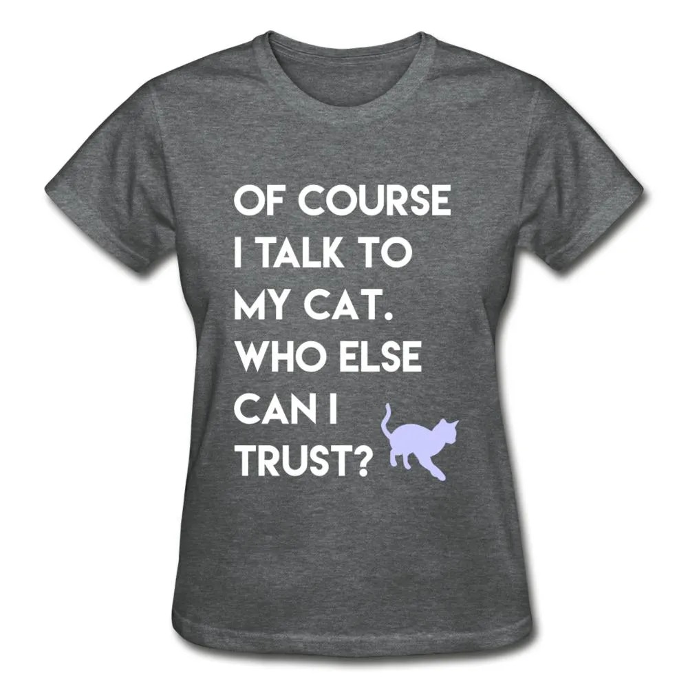 Talk to my cat Gildan Ultra Cotton Ladies T-Shirt