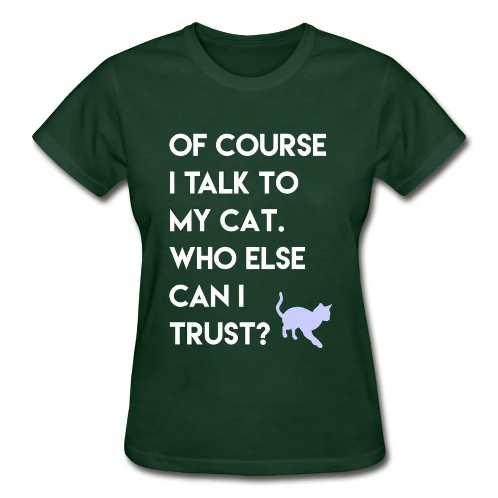 Talk to my cat Gildan Ultra Cotton Ladies T-Shirt